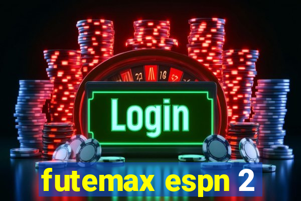 futemax espn 2